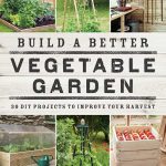Build a Better Vegetable Garden